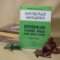 BERSIHKAN TAUHID ANDA DARI NODA SYIRIK