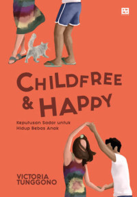 Image of Chilfree dan happy: keputusan sadar untuk hidup bebas anak