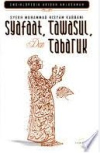 Ensiklopedia akidah syafaat, tawasul, dan tabaruk