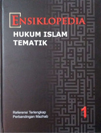 Ensiklopedia hukum Islam tematik jilid 1