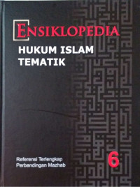 Ensiklopedia hukum Islam tematik jilid 6