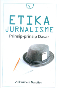 Etika jurnalisme prinsip-prinsip dasar