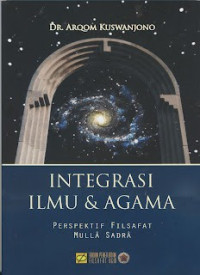 Integrasi ilmu & agama: perspektif filsafat Mulla Sadra