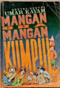 Mangan ora mangan kumpul: Sketsa-sketsa Umar Kayam