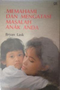Image of MEMAHAMI DAN MENGATASI MASALAH ANAK ANDA