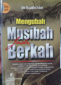 Mengubah musibah jadi berkah