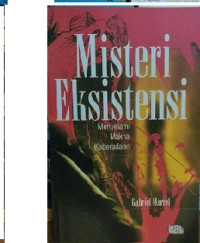 Image of Misteri Eksistensi : Menyelami Makna Keberadaan