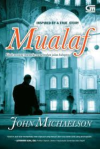 Mualaf: kisah seorang manusia menemukan jalan hidupnya