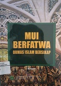 Mui berfatwa ormas Islam bersikap