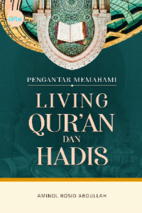 Pengantar memahami living Qur'an dan Hadis