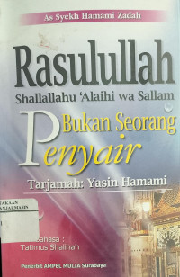 Image of Rasulullah SAW bukan seorang penyair: tarjamah yasin hamami