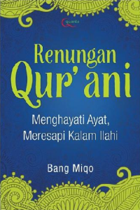Image of Renungan Qur'ani: menghayati ayat, meresapi kalam ilahi