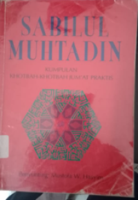Sabilal Muhtadin( Kumpulan Khotbah-Khotbah Jum'at Peraktis)