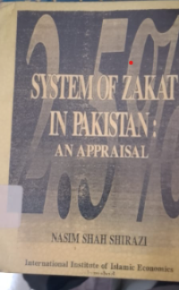 Sistem of zakat IN Pakistan : AN Appraisal