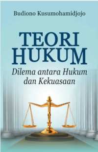 Teori hukum dilema antara hukum dan kekuasaan