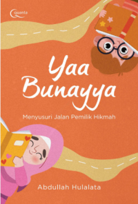 Image of Yaa Bunayya: menyusuri jalan pemilik hikmah