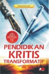 Pendidikan Kritis Transformatif : Menguak Ketidakbecusan Nalar Pendidikan