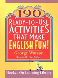 190 READY-TO-USE ACTIVITIES THAT MAKE ENGLISH FUN