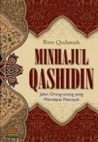 MINHAJUL QASHIDIN JALAN ORANG-ORANG YANG MENDAPAT PETUNJUK/Ibnu Qudamah