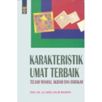 KARAKTERISTIK UMAT TERBAIK : Telaah Manhaj, Akidah dan Harakah