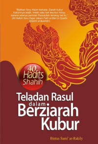 40 Hadits Shahih: Teladan Rasul dalam Berziarah Kubur