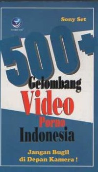 500+ Gelombang Videoa Porno Indonesia: Jangan Bugil di Depan Kamera!