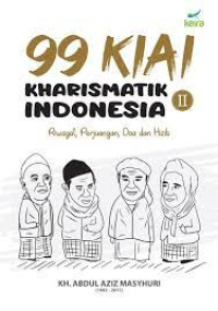 99 Kiai Kharismatik Indonesia: riwayat, perjuangan, doa dan hizib Jilid II