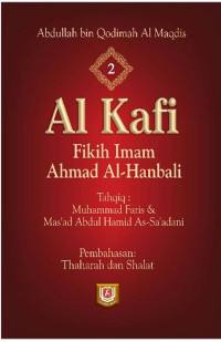 Al Kafi : Fikih Imam Ahmad bin Hambal : Pembahasan Shalat, Jenazah, Zakat, Puasa, II'tkaf dan Haji Jilid 2