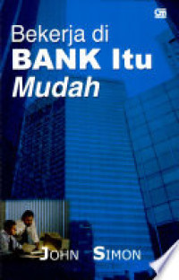 Bekerja di Bank itu Mudah