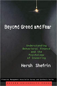 Beyond Greed and Fear: understanding behavioral finance and the psychology of investing