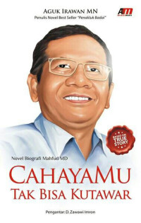 Cahayamu Tak Bisa Kutawar: Novel Biografi Mahfud MD