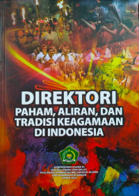 Direktori Paham, Aliran, dan Tradisi Keagamaan di Indonesia