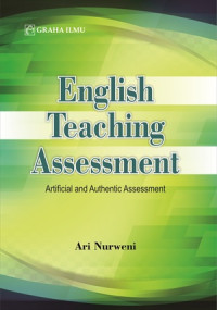 Image of ENGLISH TEACHING ASSESSMENT; Artificial and Authentic Assessment