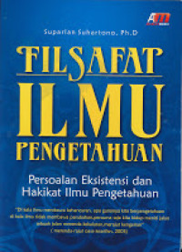 Filsafat Ilmu Pengetahuan : Persoalan Eksistensi dan Hakikat Ilmu Pengetahuan