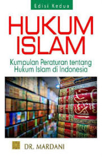 Hukum Islam: Kumpulan Peraturan tentang Hukum Islam di Indonesia