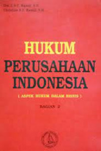 Hukum Perusahaan Indonesia: aspek hukum dalam bisnis bagian 2