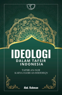 Ideologi Dalam Tafsir Indonesia: Tafsir An-Nur Karya Hasbi As-Shiddieqy