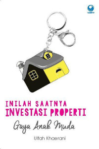 Inilah Saatnya Inventasi Properti Gaya Anak Muda