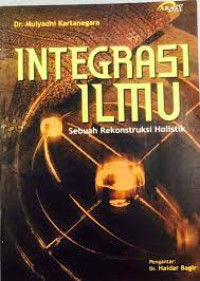 Integrasi Ilmu: sebuah rekonstruksi holistik