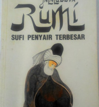 Jalaluddin Rumi Sufi Penyair Terbesar