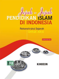 Jejak-Jejak Pendidikan Islam Di Indonesia: rekonstruksi sejarah untuk aksi