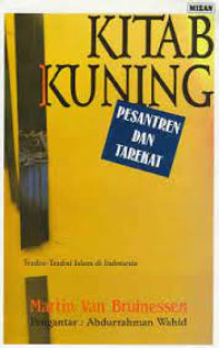 Kitab Kuning, Pesantren, dan Tarekat: Tradisi-Tradisi Islam di Indonesia