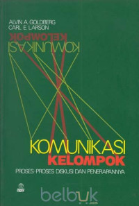 Image of KOMUNIKASI KELOMPOK: Proses-Proses Diskusi dan Penerapannya