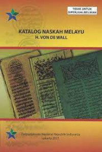 Katalog Naskah Melayu H. Von De Wall Perpustakaan Nasional Republik Indonesia