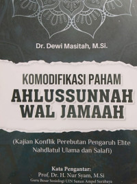 Komodifikasi Paham Ahlussunnah Wal Jamaah: Kajian Konflik perebutan Pengaruh Elite Nahdlatul Ulama dan Salafi