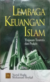 Lembaga Keuangan Islam: Tinjauan Teoretis dan Praktis