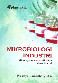 Mikrobiologi industri: mikroorganisme dan aplikasinya dalam industri