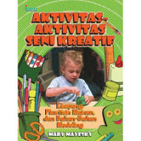 Image of Aktivitas-aktivitas Seni Kreatif: Lempung, Plastisin Mainan dan Bahan- bahan Modeling