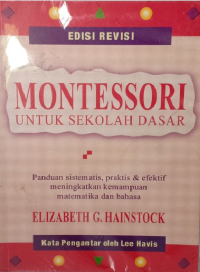 MONTESSORI UNTUK SEKOLAH DASAR: Panduan Sitematis, Praktis & Efektif Meningkatkan Kemampuan Matematika dan Bahasa