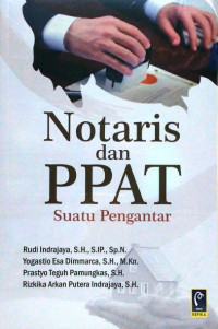 Notaris dan PPAT Suatu Pengantar